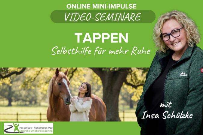 Mentales Training: Tappen, Selbsthilfe für mehr ruhe mit Insa Schülzke