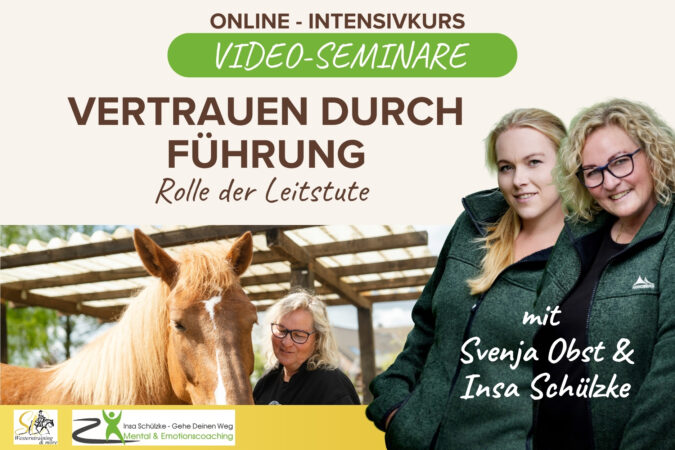 Pferdeausbildung und Emotionscoach: Vertrauen durch Führung mit dem Pferd, Insa Schülzke und Svenja Obst