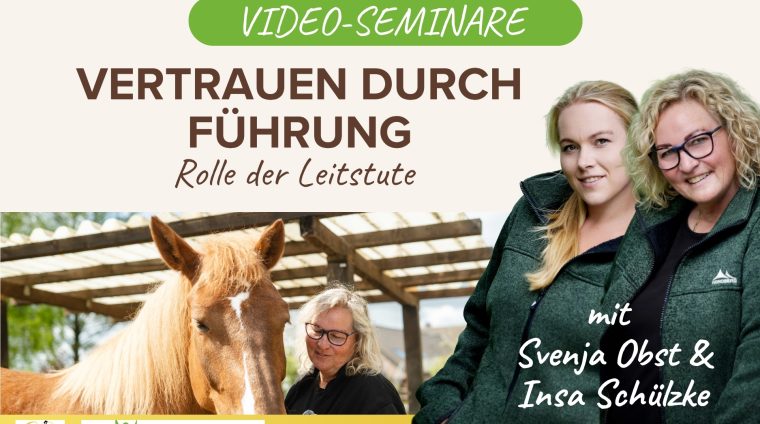 Pferdeausbildung und Emotionscoach: Vertrauen durch Führung mit dem Pferd, Insa Schülzke und Svenja Obst